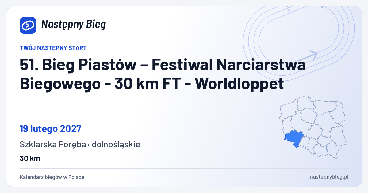 51. Bieg Piastów – Festiwal Narciarstwa Biegowego - 30 km FT - Worldloppet — termin, miejsce, dystanse i województwo na mapie Polski. Następny Bieg.
