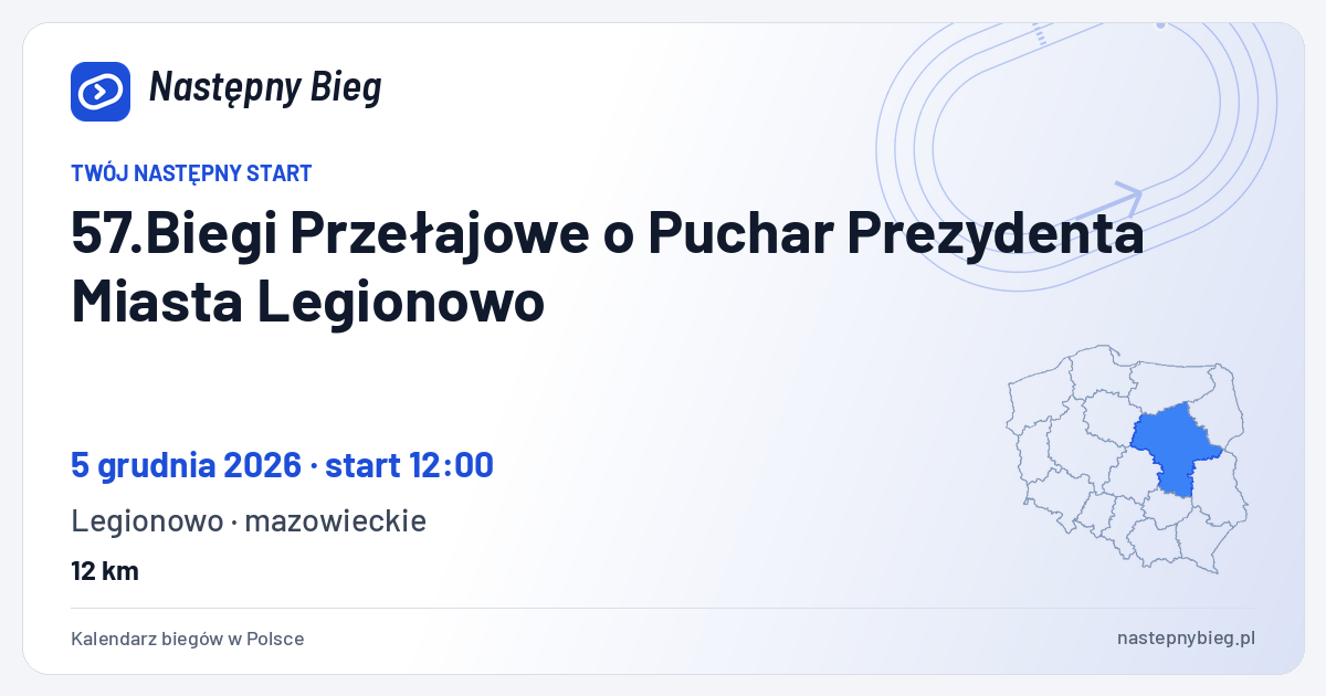 57.Biegi Przełajowe o Puchar Prezydenta Miasta Legionowo — termin, miejsce, dystanse i województwo na mapie Polski. Następny Bieg.