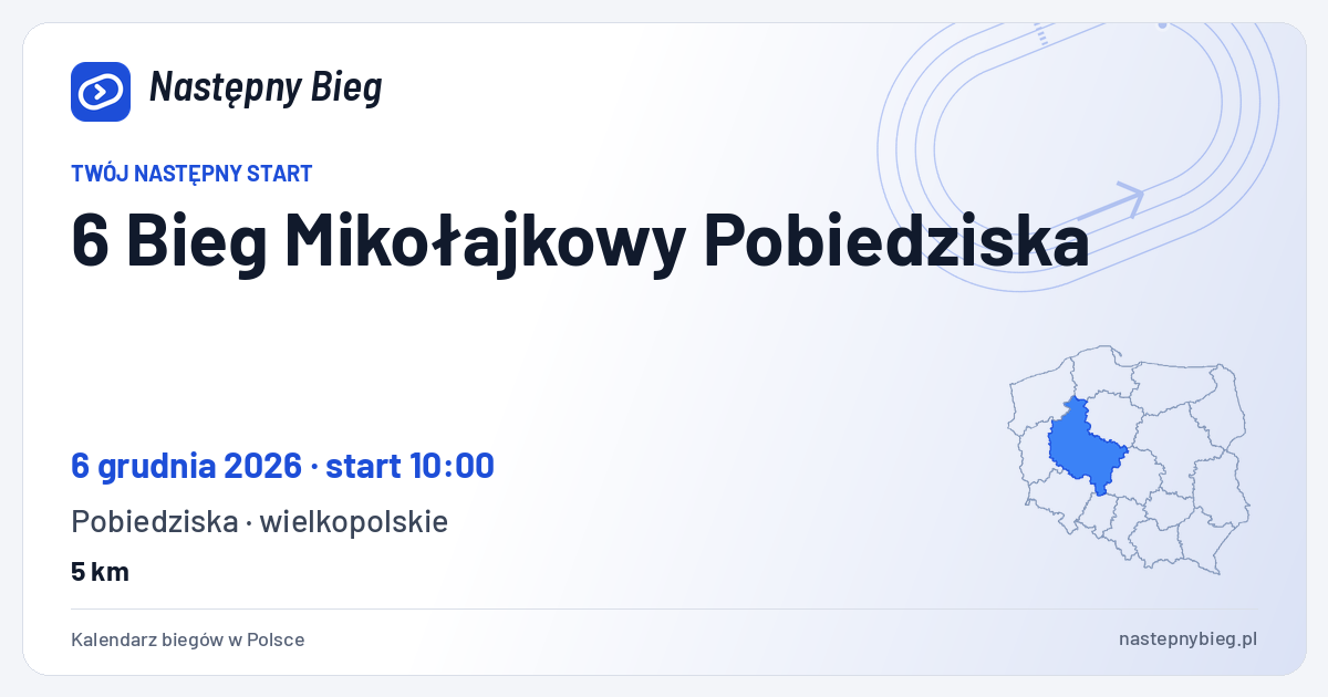 6 Bieg Mikołajkowy Pobiedziska — termin, miejsce, dystanse i województwo na mapie Polski. Następny Bieg.