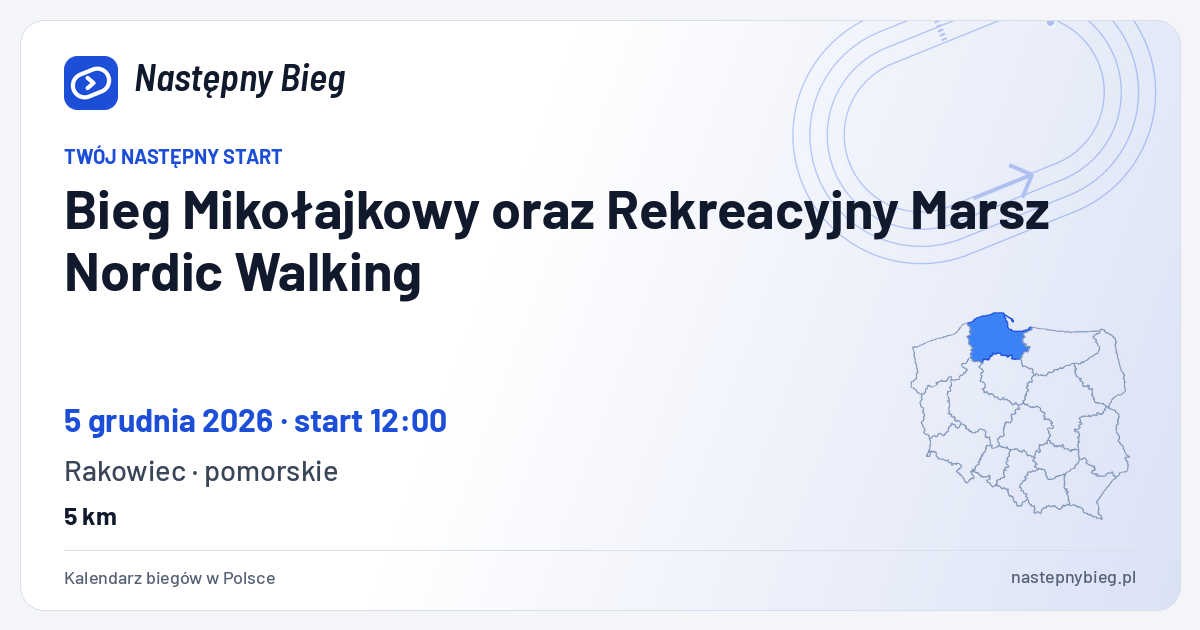Bieg Mikołajkowy oraz Rekreacyjny Marsz Nordic Walking — termin, miejsce, dystanse i województwo na mapie Polski. Następny Bieg.