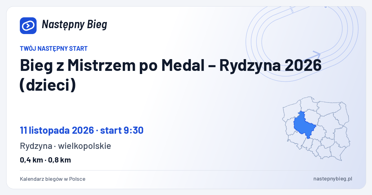 Bieg z Mistrzem po Medal – Rydzyna 2026 (dzieci) — termin, miejsce, dystanse i województwo na mapie Polski. Następny Bieg.