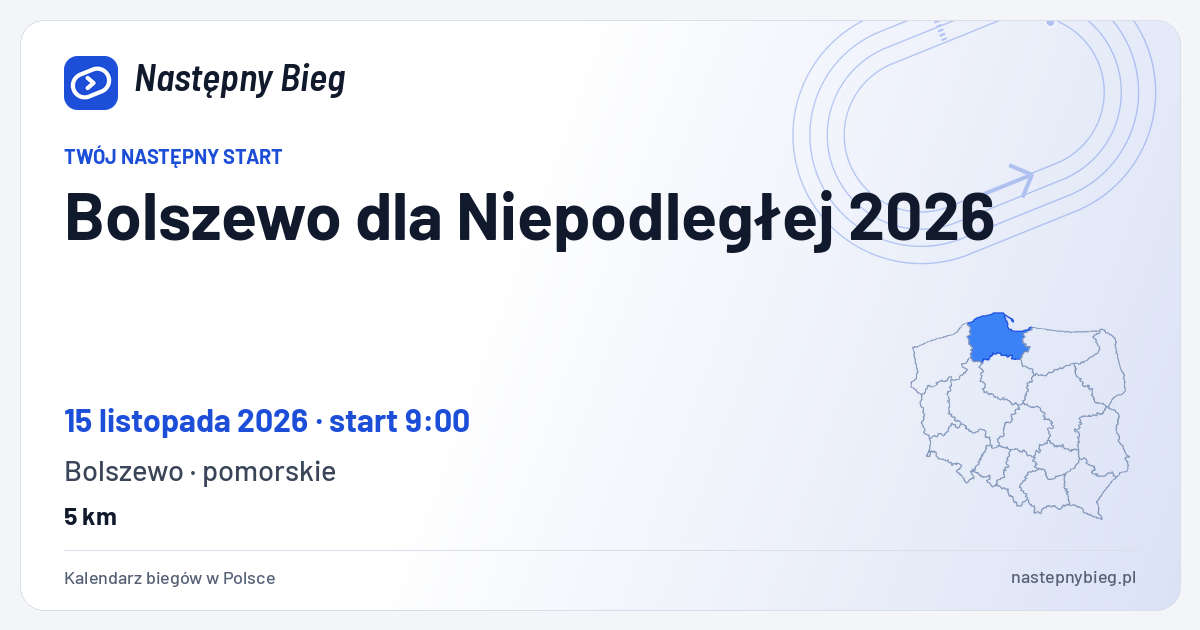 Bolszewo dla Niepodległej 2026 — termin, miejsce, dystanse i województwo na mapie Polski. Następny Bieg.