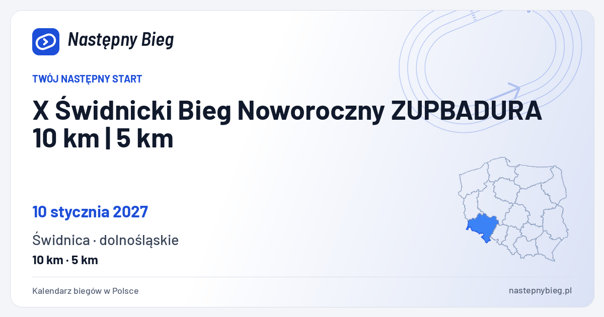 X Świdnicki Bieg Noworoczny ZUPBADURA 10 km | 5 km — termin, miejsce, dystanse i województwo na mapie Polski. Następny Bieg.