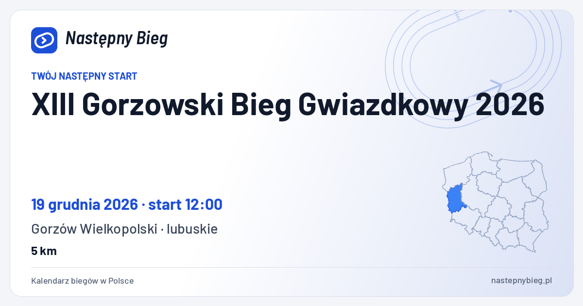 XIII Gorzowski Bieg Gwiazdkowy 2026 — termin, miejsce, dystanse i województwo na mapie Polski. Następny Bieg.