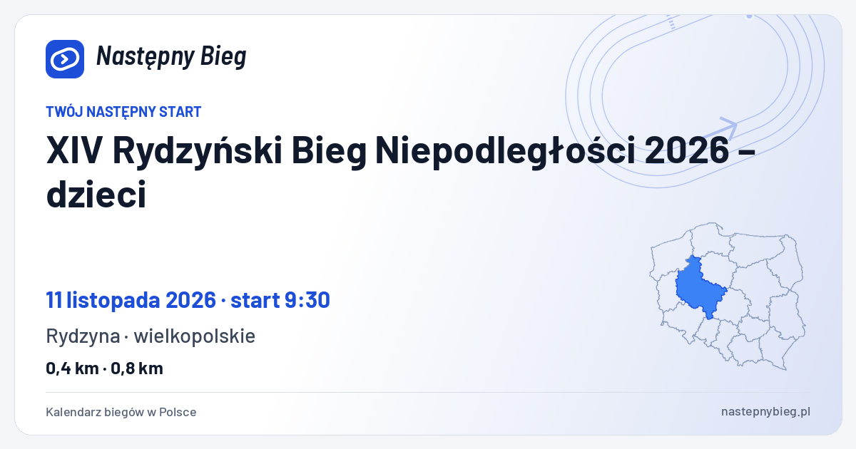 XIV Rydzyński Bieg Niepodległości 2026 – dzieci — termin, miejsce, dystanse i województwo na mapie Polski. Następny Bieg.