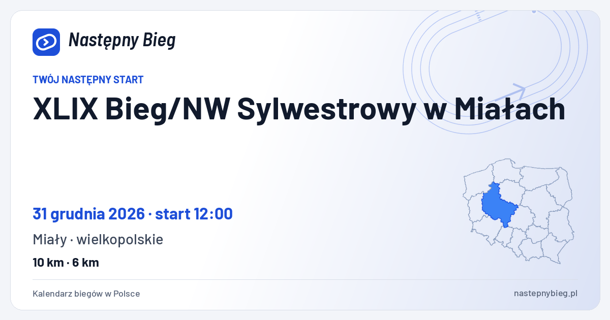XLIX Bieg/NW Sylwestrowy w Miałach — termin, miejsce, dystanse i województwo na mapie Polski. Następny Bieg.