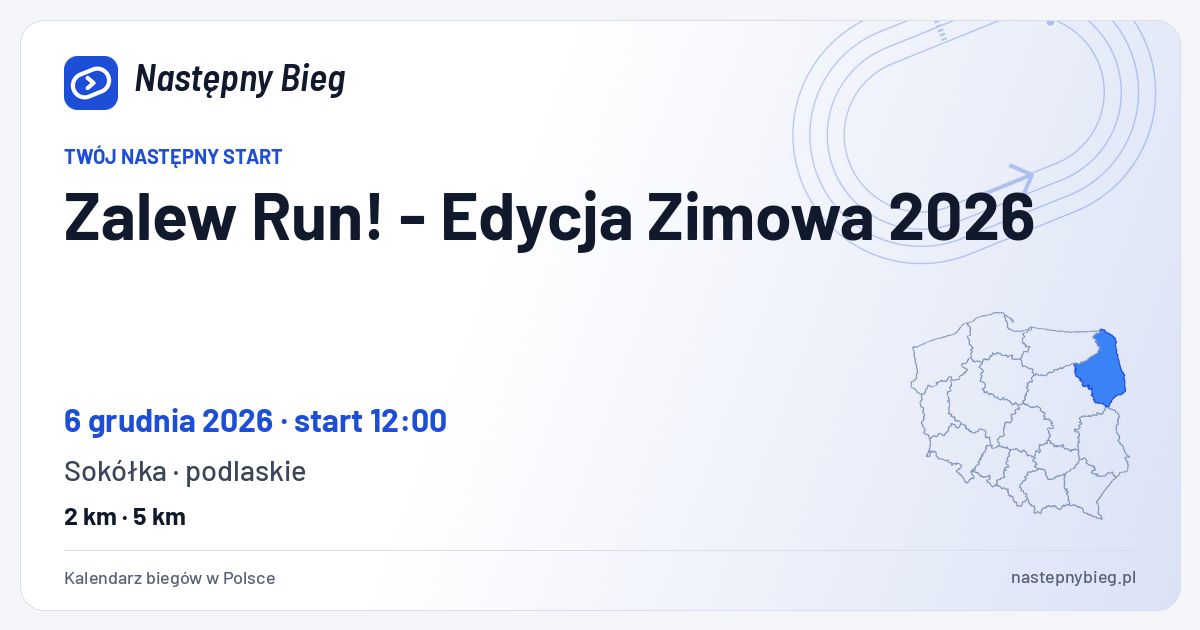 Zalew Run! - Edycja Zimowa 2026 — termin, miejsce, dystanse i województwo na mapie Polski. Następny Bieg.